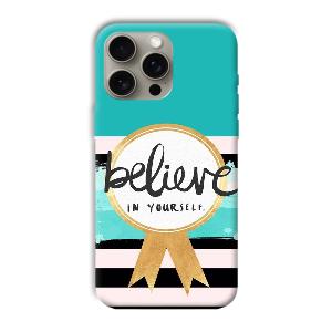Believe in Yourself Phone Customized Printed Back Cover for Apple