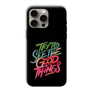 Good Things Quote Phone Customized Printed Back Cover for Apple