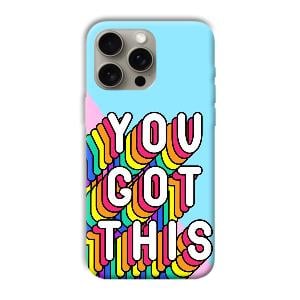 You Got This Phone Customized Printed Back Cover for Apple