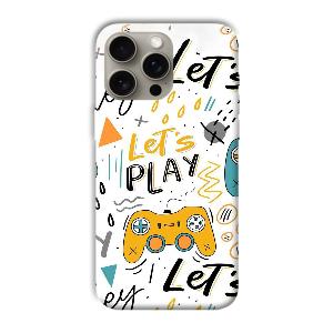 Let's Play Phone Customized Printed Back Cover for Apple