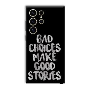 Bad Choices Quote Phone Customized Printed Back Cover for Samsung