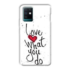 Love What You Do Phone Customized Printed Back Cover for Infinix Note 10