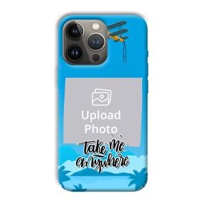 Take Me Anywhere Travel Customized Printed Back Cover for Apple iPhone 13 Pro