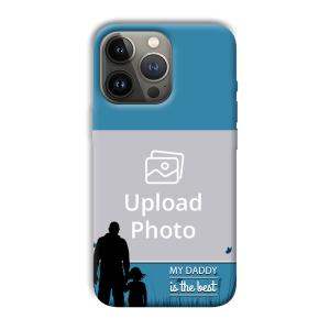 Daddy Is The Best Customized Printed Back Cover for Apple iPhone 13 Pro Max