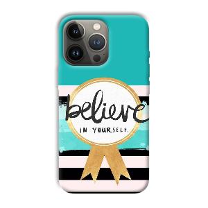Believe in Yourself Phone Customized Printed Back Cover for Apple iPhone 13 Pro