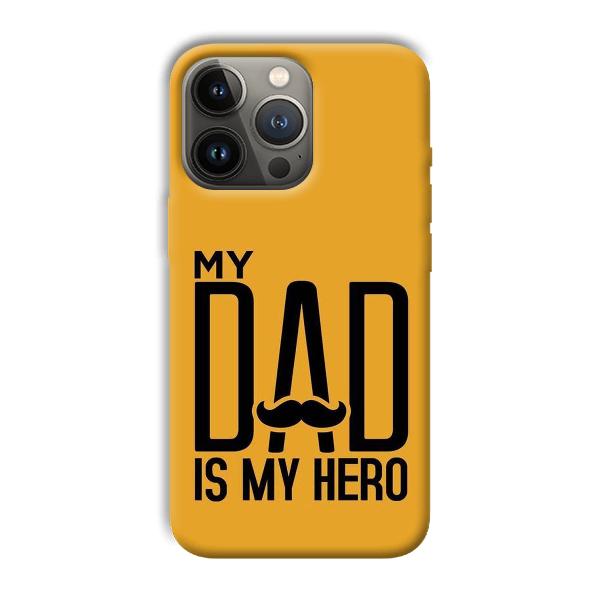 My Dad  Phone Customized Printed Back Cover for Apple iPhone 13 Pro Max
