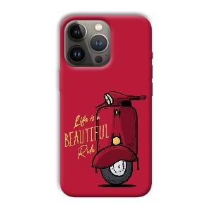 Life is Beautiful  Phone Customized Printed Back Cover for Apple iPhone 13 Pro