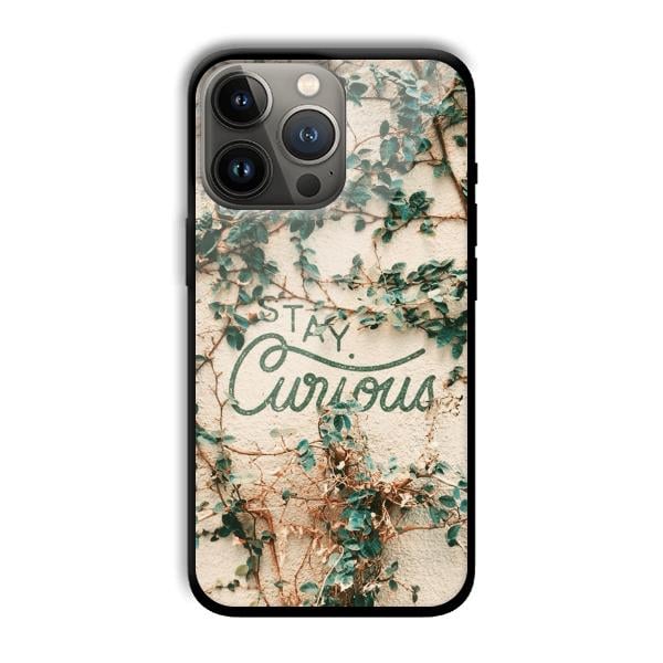 Stay Curious Customized Printed Glass Back Cover for Apple iPhone 13 Pro Max