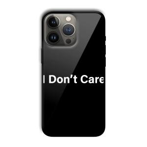 I Don't Care Customized Printed Glass Back Cover for Apple iPhone 13 Pro