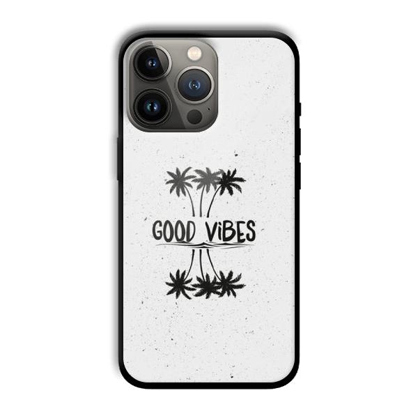 Good Vibes Customized Printed Glass Back Cover for Apple iPhone 13 Pro Max