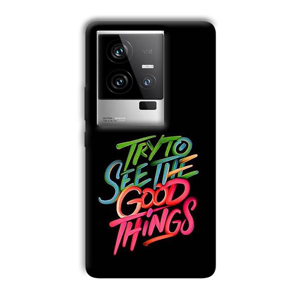 Good Things Quote Phone Customized Printed Back Cover for iQOO 11 5G