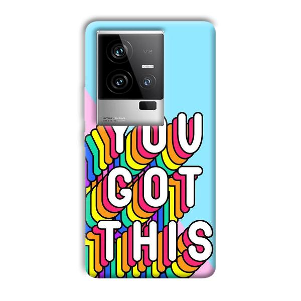 You Got This Phone Customized Printed Back Cover for iQOO 11 5G