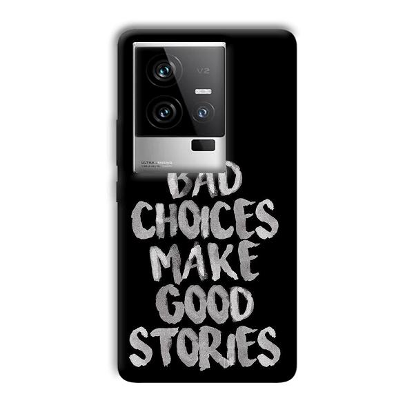 Bad Choices Quote Phone Customized Printed Back Cover for iQOO 11 5G