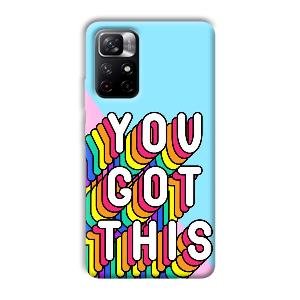 You Got This Phone Customized Printed Back Cover for Xiaomi Mi Note 11T