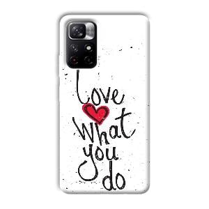 Love What You Do Phone Customized Printed Back Cover for Xiaomi Mi Note 11T