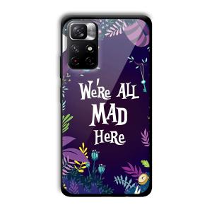 We are All Mad Here Customized Printed Glass Back Cover for Xiaomi Mi Note 11T