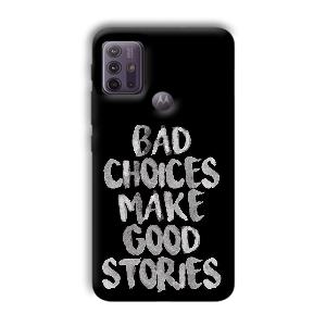 Bad Choices Quote Phone Customized Printed Back Cover for Motorola G10 Power