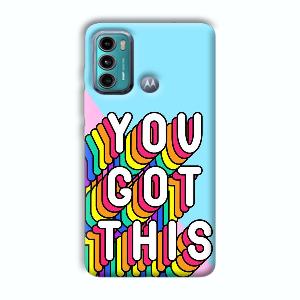You Got This Phone Customized Printed Back Cover for Motorola G40 Fusion