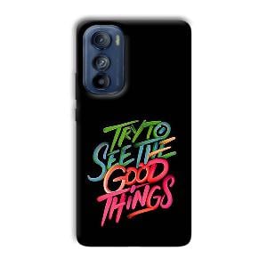 Good Things Quote Phone Customized Printed Back Cover for Motorola