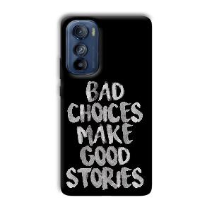 Bad Choices Quote Phone Customized Printed Back Cover for Motorola Edge 30