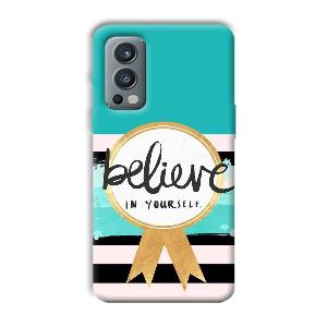Believe in Yourself Phone Customized Printed Back Cover for OnePlus Nord 2
