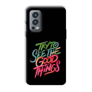 Good Things Quote Phone Customized Printed Back Cover for OnePlus Nord 2