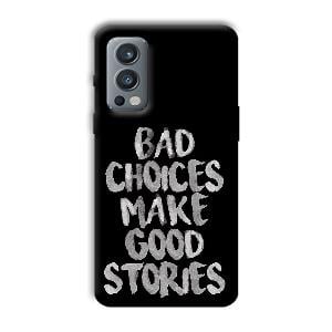 Bad Choices Quote Phone Customized Printed Back Cover for OnePlus Nord 2