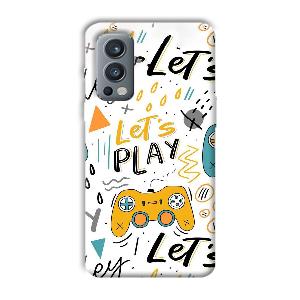 Let's Play Phone Customized Printed Back Cover for OnePlus Nord 2