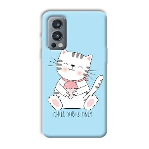 Chill Vibes Phone Customized Printed Back Cover for OnePlus Nord 2
