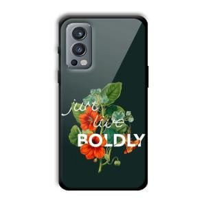 Just Live Boldly Customized Printed Glass Back Cover for OnePlus Nord 2