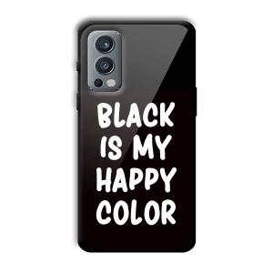 Black is My Happy Color Customized Printed Glass Back Cover for OnePlus Nord 2