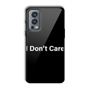 I Don't Care Customized Printed Glass Back Cover for OnePlus Nord 2