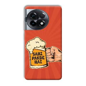 Sahi Pakde Hai Phone Customized Printed Back Cover for OnePlus 11R