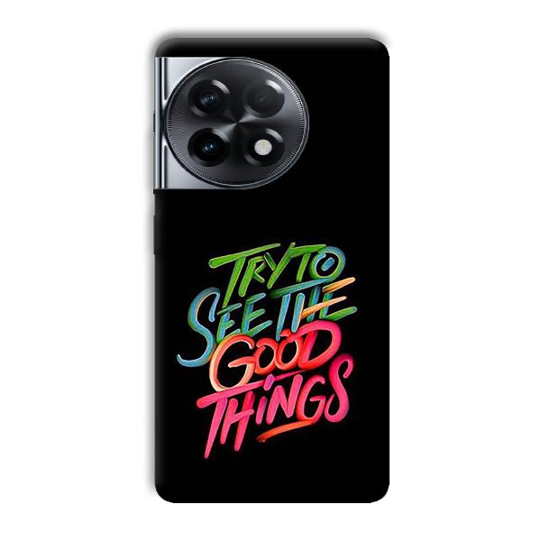Good Things Quote Phone Customized Printed Back Cover for OnePlus 11R