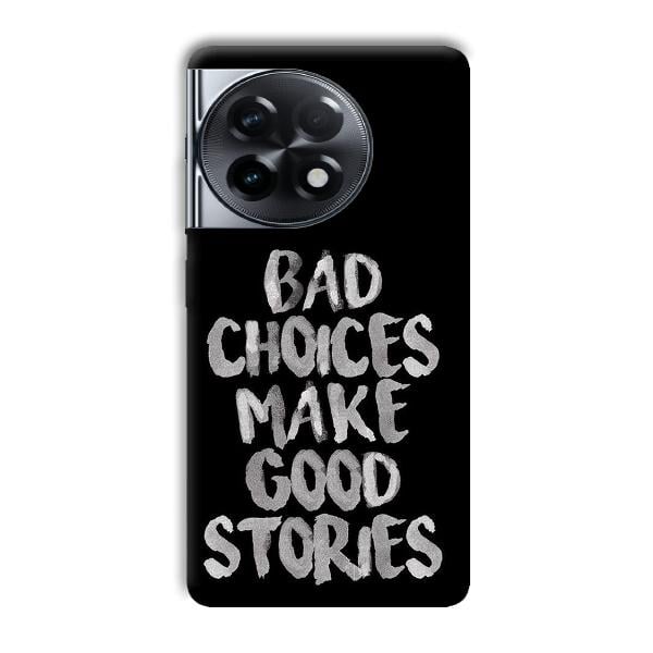 Bad Choices Quote Phone Customized Printed Back Cover for OnePlus 11R