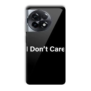 I Don't Care Customized Printed Glass Back Cover for OnePlus 11R