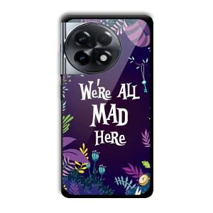 We are All Mad Here Customized Printed Glass Back Cover for OnePlus 11R