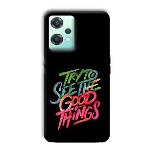 Good Things Quote Phone Customized Printed Back Cover for OnePlus Nord CE 2 Lite