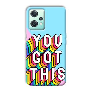 You Got This Phone Customized Printed Back Cover for OnePlus Nord CE 2 Lite