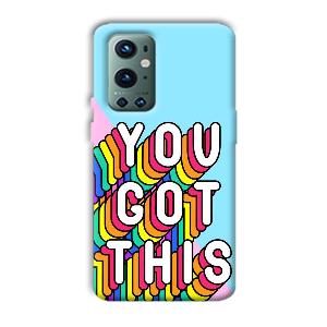 You Got This Phone Customized Printed Back Cover for OnePlus 9 Pro