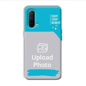 Enjoy Every Moment Customized Printed Back Cover for OnePlus Nord CE