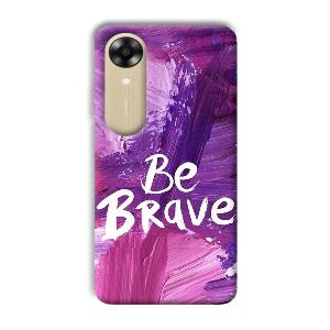 Be Brave Phone Customized Printed Back Cover for Oppo A17k