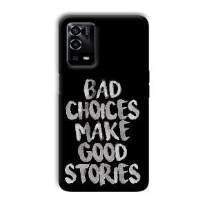 Bad Choices Quote Phone Customized Printed Back Cover for Oppo A55