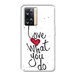 Love What You Do Phone Customized Printed Back Cover for Oppo A77s