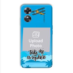 Take Me Anywhere Travel Customized Printed Back Cover for Oppo A17