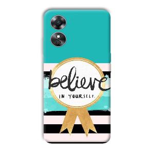 Believe in Yourself Phone Customized Printed Back Cover for Oppo A17