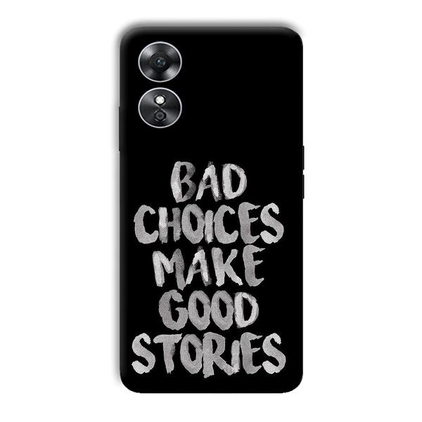 Bad Choices Quote Phone Customized Printed Back Cover for Oppo A17