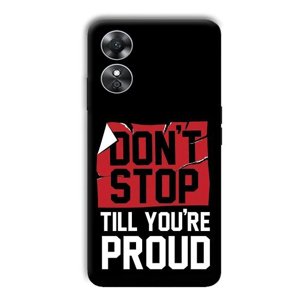 Don't Stop Phone Customized Printed Back Cover for Oppo A17