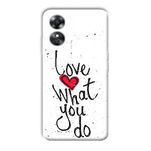 Love What You Do Phone Customized Printed Back Cover for Oppo A17