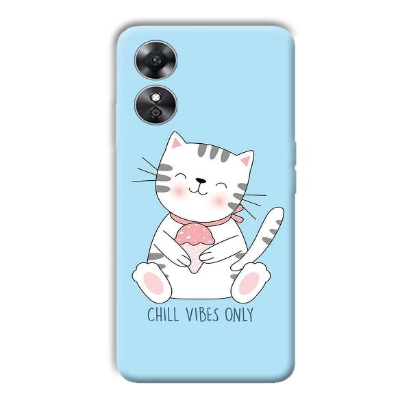 Chill Vibes Phone Customized Printed Back Cover for Oppo A17